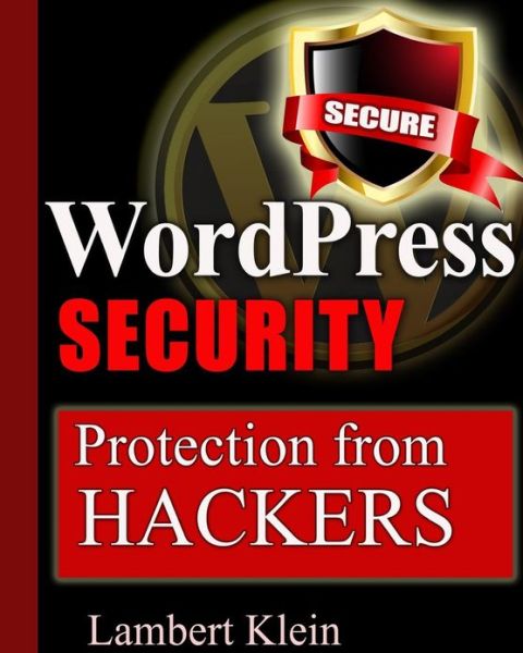 Cover for Lambert Klein · Wordpress Security: Protection from Hackers (Pocketbok) (2013)