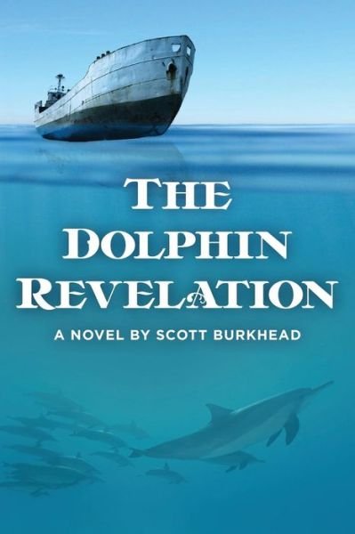 Scott Burkhead · The Dolphin Revelation (Paperback Book) (2013)
