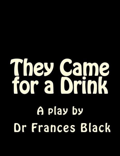 Cover for Black Frances · They Came for a Drink (Taschenbuch) (2014)