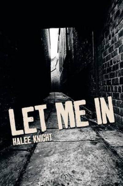 Cover for Halee Knight · Let Me in (Paperback Book) (2014)