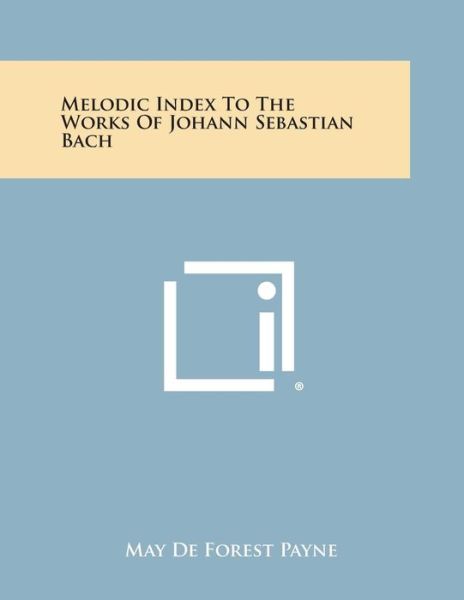 Cover for May De Forest Payne · Melodic Index to the Works of Johann Sebastian Bach (Paperback Book) (2013)