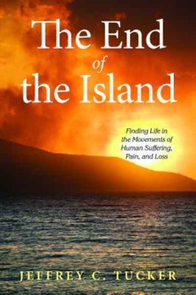 Cover for Jeffrey C. Tucker · End of the island (Book) (2016)