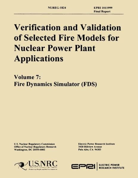 Cover for U S Nuclear Regulatory Commission · Verification &amp; Validation of Selected Fire Models for Nuclear Power Plant Application: Volume 7: Fire Dynamics Simulator (Pocketbok) (2014)