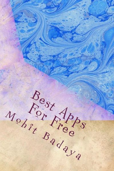 Cover for Mohit Badaya · Best Apps for Free: Best Android Apps (Paperback Book) (2014)