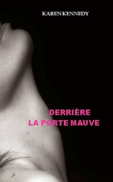 Cover for Karen Kennedy · Derriere La Porte Mauve (Paperback Bog) (2014)
