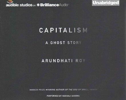Cover for Arundhati Roy · Capitalism: a Ghost Story (CD) (2015)