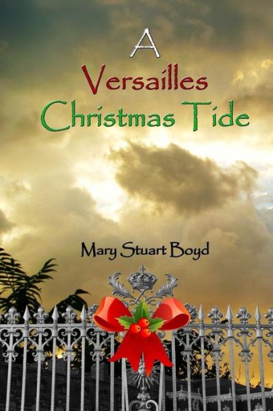 Cover for Mary Stuart Boyd · A Versailles Christmas Tide (Taschenbuch) (2014)