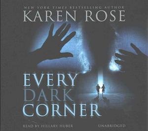 Cover for Karen Rose · Every Dark Corner Lib/E (CD) (2017)