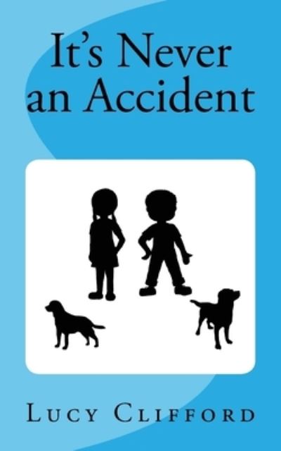 Cover for Lucy Clifford · Its Never an Accident (Paperback Book) (2015)