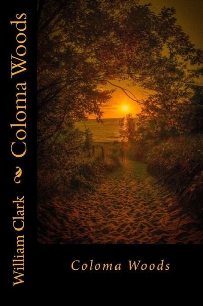 Cover for William Clark · Coloma Woods (Paperback Book) (2015)