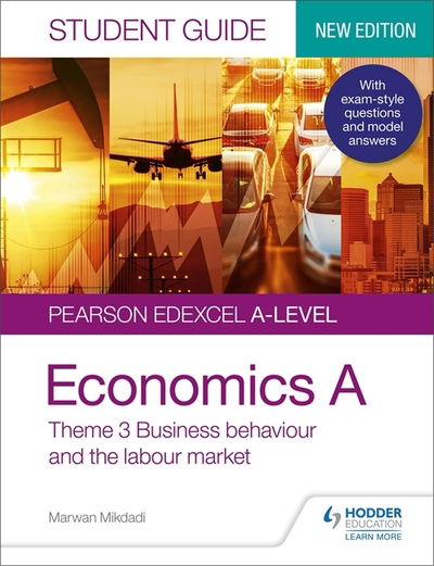 Cover for Marwan Mikdadi · Pearson Edexcel A-level Economics A Student Guide: Theme 3 Business behaviour and the labour market (Paperback Book) (2019)