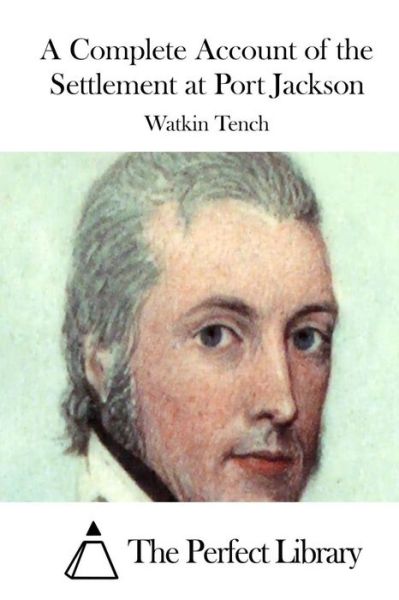 Cover for Watkin Tench · A Complete Account of the Settlement at Port Jackson (Paperback Book) (2015)