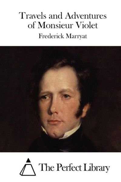 Cover for Frederick Marryat · Travels and Adventures of Monsieur Violet (Paperback Book) (2015)