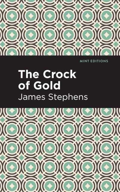 Cover for James Stephens · The Crock of Gold - Mint Editions (Inbunden Bok) (2021)
