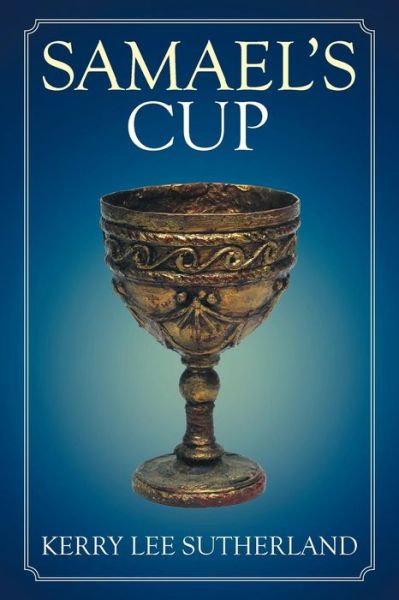 Cover for Kerry Lee Sutherland · Samael's Cup (Pocketbok) (2016)