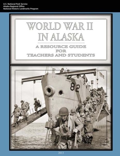 Cover for U S Department of the Interior · World War II in Alaska: a Resource Guide for Teachers and Students (Pocketbok) (2015)