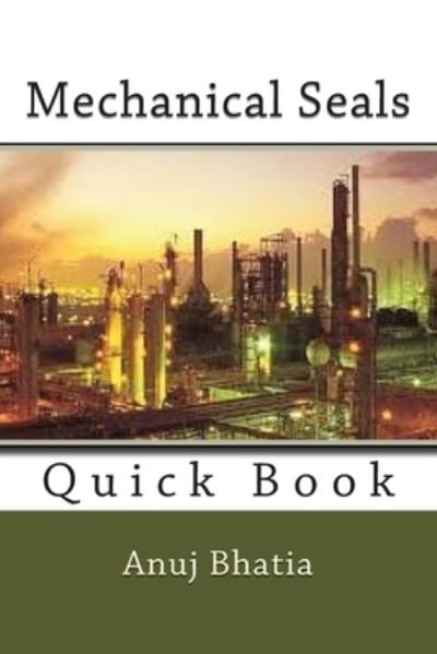 Cover for Anuj Bhatia · Mechanical Seals Quick Book (Paperback Book) (2015)