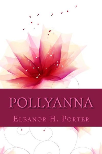 Cover for Eleanor H Porter · Pollyanna (Paperback Book) (2015)