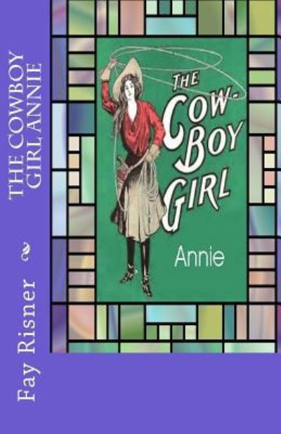 Cover for Fay Risner · The Cowboy Girl Annie (Paperback Book) (2015)