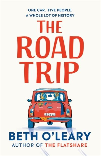 Cover for Beth O'Leary · The Road Trip: an hilarious and heartfelt second chance romance from the author of The Flatshare (Paperback Bog) (2021)