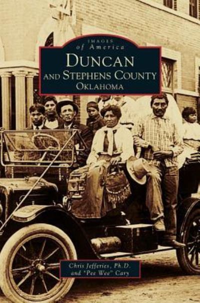 Cover for Chris Jeffries · Duncan and Stephens County, Oklahoma (Hardcover Book) (1999)