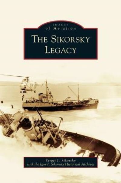 Cover for S I Sikorskii · Sikorsky Legacy (Hardcover bog) (2007)
