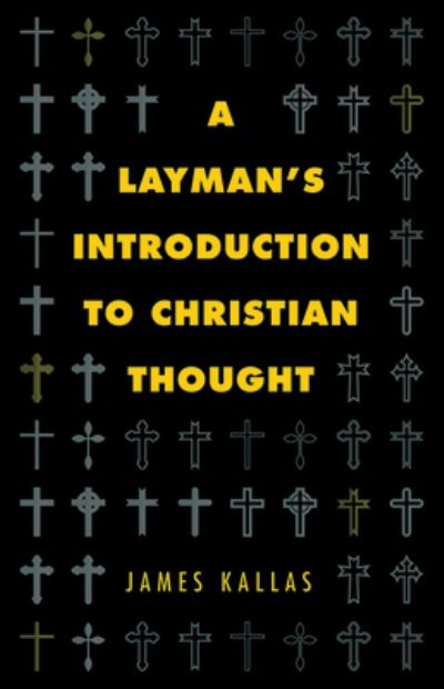 Cover for James Kallas · A Layman's Introduction to Christian Thought (Paperback Book) (2019)