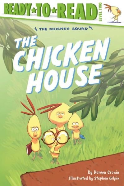 Cover for Doreen Cronin · The Chicken House: Ready-to-Read Level 2 - The Chicken Squad (Innbunden bok) (2021)