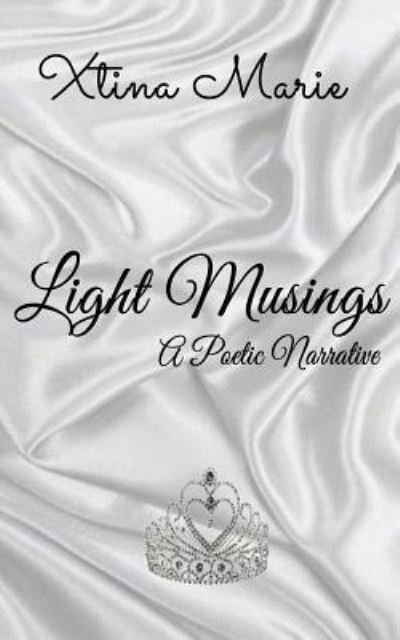 Cover for Xtina Marie · Light Musings (Pocketbok) (2016)