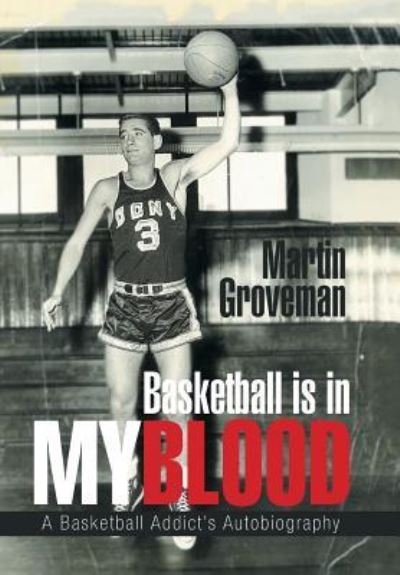 Cover for Martin Groveman · Basketball Is in My Blood (Hardcover Book) (2017)