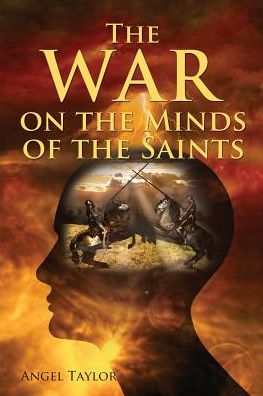 Cover for Angel Taylor · The War on the Minds of the Saint's (Paperback Book) (2017)