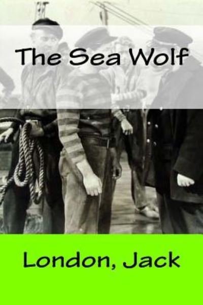Cover for Jack, London, · The Sea Wolf (Paperback Bog) (2017)