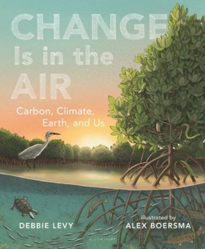 Change Is in the Air - Debbie Levy - Kirjat - Bloomsbury Publishing USA - 9781547612062 - tiistai 5. maaliskuuta 2024