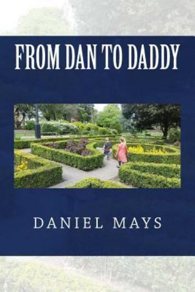 Cover for Daniel Mays · From Dan to Daddy (Paperback Book) (2017)