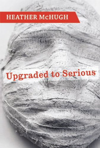 Cover for Heather McHugh · Upgraded to Serious (Hardcover Book) (2009)