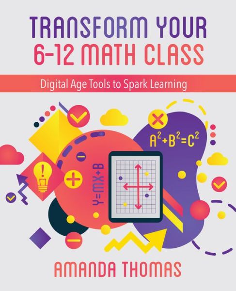 Cover for Amanda Thomas · Transform Your 6-12 Math Class: Digital Age Tools to Spark Learning (Paperback Book) (2020)