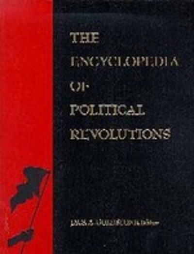 Cover for Jack A. Goldstone · The Encyclopedia of Political Revolutions (Hardcover Book) [Rev edition] (1998)