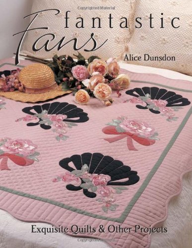 Fantastic Fans - Alice Wolkins Dunsdon - Books - C&T Publishing, Inc. - 9781571202062 - February 1, 2011