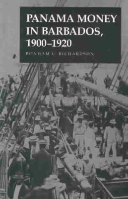 Cover for Bonham C. Richardson · Panama Money in Barbados 1900-1920 (Paperback Book) (2004)