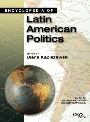 Cover for Diana Kapiszewski · Encyclopedia of Latin American Politics (Hardcover Book) (2002)