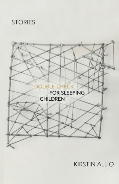 Cover for Kirstin Allio · Double-Check for Sleeping Children: Stories (Paperback Book) (2024)