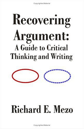 Cover for Richard E. Mezo · Recovering Argument: a Guide to Critical Thinking and Writing (Taschenbuch) (1999)