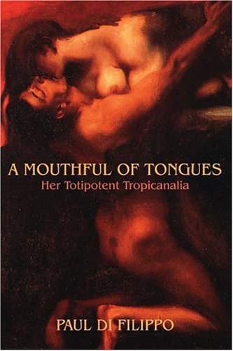 Cover for Paul Di Filippo · A Mouthful of Tongues: Her Totipotent Tropicanalia (Hardcover bog) (2002)