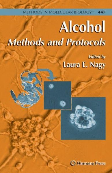 Cover for Laura E Nagy · Alcohol: Methods and Protocols - Methods in Molecular Biology (Hardcover Book) [2008 edition] (2008)