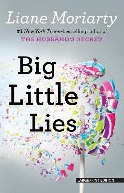 Big Little Lies - Liane Moriarty - Bücher - Large Print Press - 9781594139062 - 11. August 2015