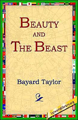 Beauty and the Beast - Bayard Taylor - Books - 1st World Library - Literary Society - 9781595400062 - September 1, 2004