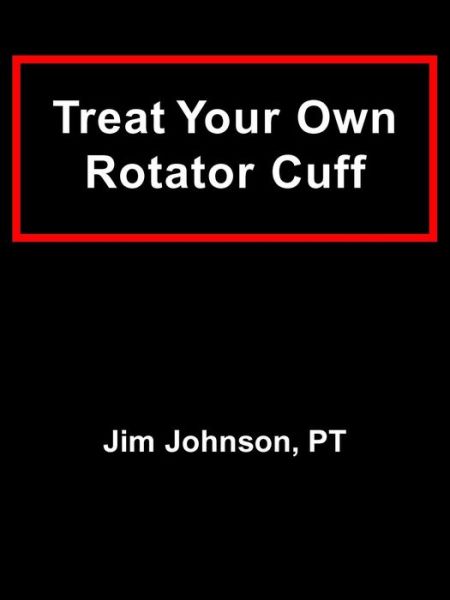 Cover for Jim Johnson · Treat Your Own Rotator Cuff (Paperback Bog) (2007)