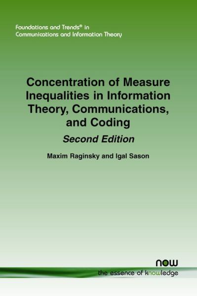 Cover for Maxim Raginsky · Concentration of Measure Inequalities in Information Theory, Communications, and Coding: Second Edition - Foundations and Trends (R) in Communications and Information Theory (Paperback Book) [2 Revised edition] (2014)