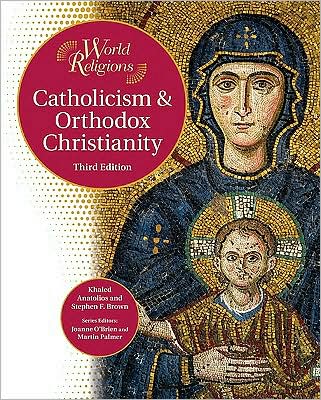 Cover for Khaled Anatolios · Catholicism and Orthodox Christianity - World Religions (Hardcover Book) [Third edition] (2009)