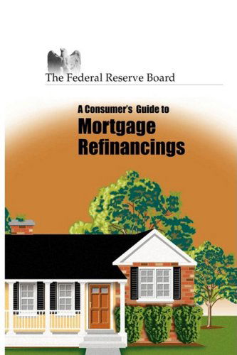 Cover for Federal Reserve · Consumer's Guide to Mortgage Refinancing (The Federal Reserve Board) (Paperback Book) [Bklt edition] (2009)